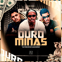 OURO MINAS - MC DUDU SK, MC TH DA SERRA, DJ VINICIN DO CONCÓRDIA