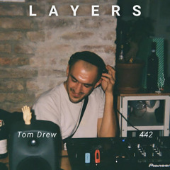 LAYER #442 | Tom Drew