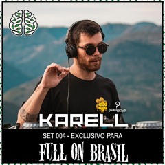 KARELL | SET 004 - Exclusivo Full on Brasil
