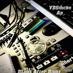 Blunt After Blunt - YB SMoke X Ap