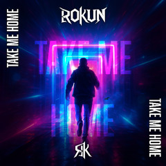 RoKun - Take Me Home
