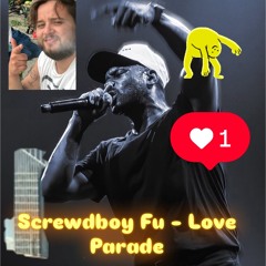 Screwdboy Fu - Love Parade