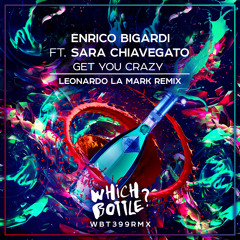 Enrico Bigardi feat. Sara Chiavegato - Get you Crazy (Leonardo La Mark RMX)#59 Beatport Top 100