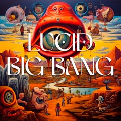 Lucid - Big Bang (Live SET)