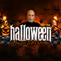 10.31.2025 HALLOWEEN HOUSEVIBRATIONS