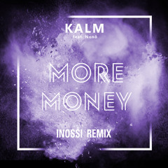 More Money (INOSSI Remix) [feat. Nonô]
