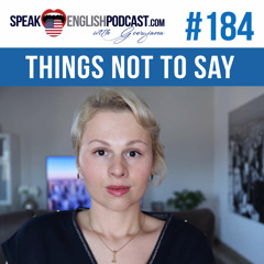 #184 Things not to say in English