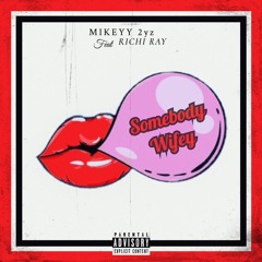 Somebody Wifey (feat. Richi Ray) (Prod By Jonny Cash)