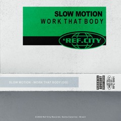RFC001 Slow Motion - Work That Body (Original Mix)