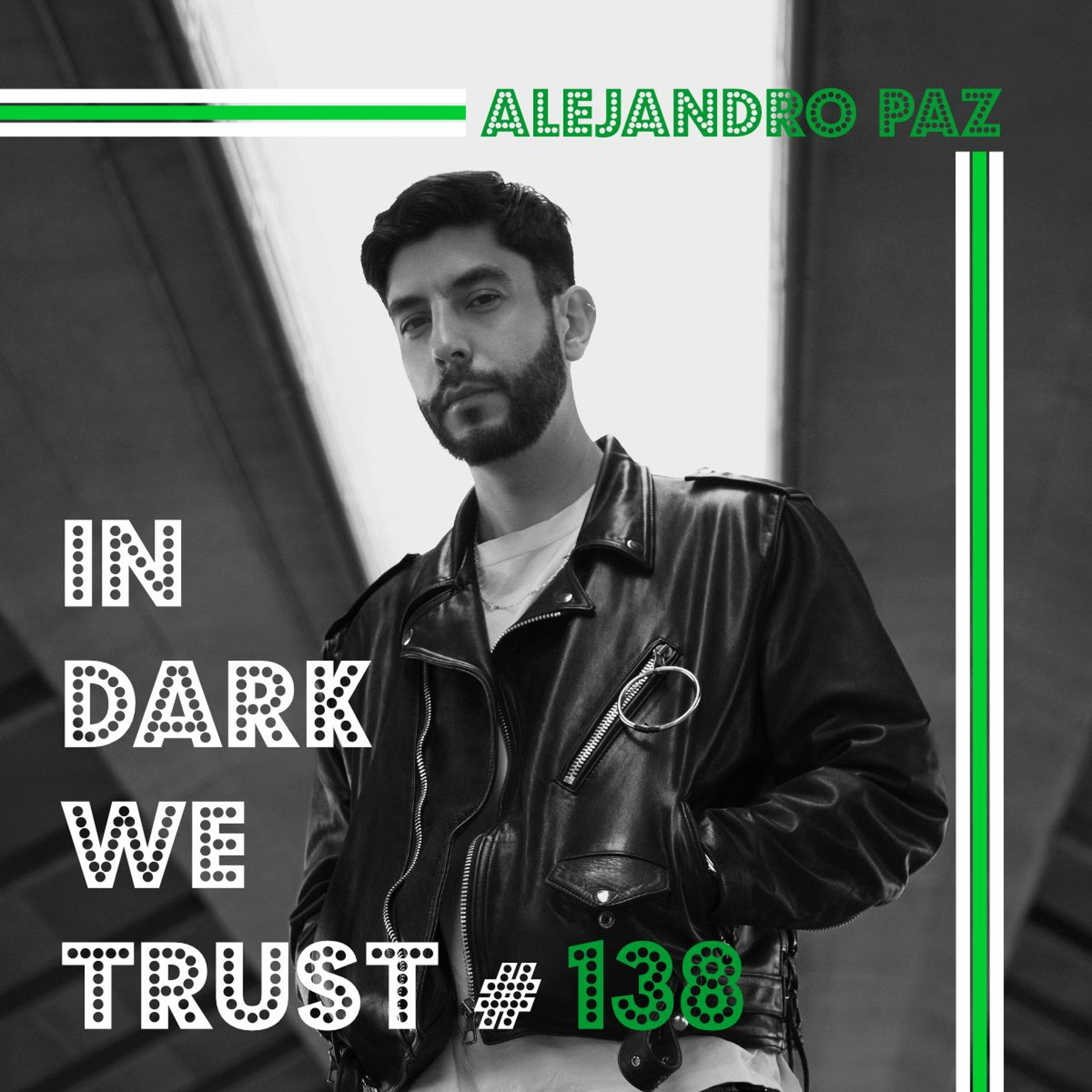Alejandro Paz - IN DARK WE TRUST #138 episode artwork