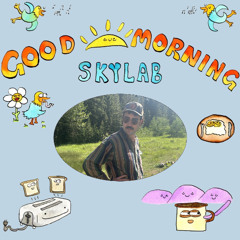 | GOOD MORNING SKYLAB | w/ Patrick | 11.07.25