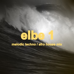 elbe 1 – melodic techno / afro house live mix