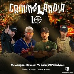 MCS ZANGÃO, DEXX, BALA E PALLADYNUS DJ - CRIMINOLÂNDIA 1.0