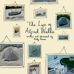 #Mobi The Life of Alfred Wallis by Molly Russon The Life of Alfred Wallis by Molly Russon #eBook