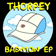 THORPEY - BADMON EP [OFF ME NUT RECORDS]
