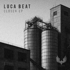 Luca Beat - Closer (Original Mix) [Black Falcon Records] - BFR008