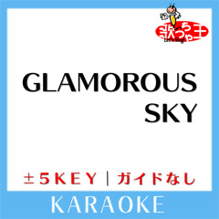 GLAMOROUS SKY (原曲歌手:NANA starring MIKA NAKASHIMA)[ガイド無しカラオケ]