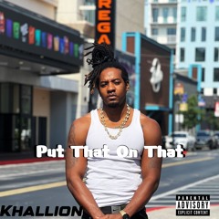 Khallion - Put That On That