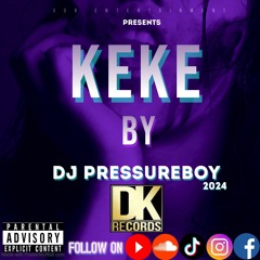 KeKe - By DJ PressureBoy 2025