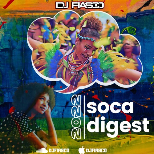 Stream SOCA DIGEST 2022 by DJ FIASCO | Listen online for free on SoundCloud