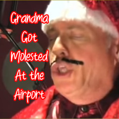 Grandma Got Molested At The Airport