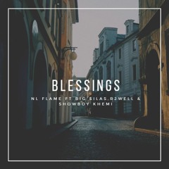 BLESSINGS - NL FLAME FT BIG SILAS X R-2WELL  X SHOWBOY KHEMI