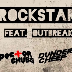 Doctor Chubs X Dunder Cheef - Rockstar (Remake) Feat. Outbreak