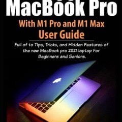 ( VPn ) 2021 Apple MacBook Pro with M1 Pro and M1 Max User Guide: Full of Tips, Tricks, and Hidden F