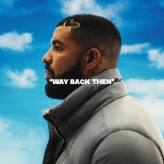 Way Back Then (Drake Type Beat)