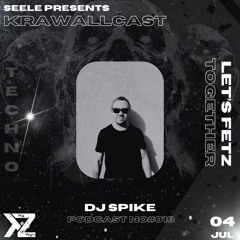 DJ SPIKE @ KRAWALLCAST | EP #018 - 04.07.2025