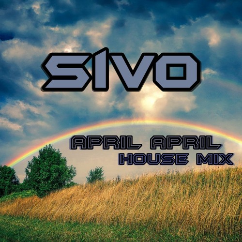 SIVO - April April / House Mix
