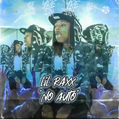 Lil Raxx x "No Auto"