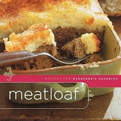 [Get] KINDLE 💝 Meatloaf: Recipes for Everyone's Favorite by  Maryana Vollstedt &  Je