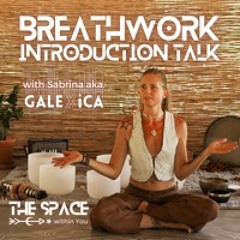 Breathwork Introduction Talk by 'THE SPACE within You'