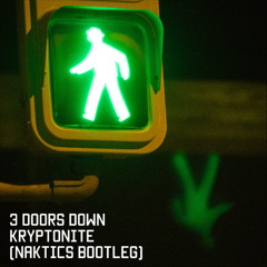 3 Doors Down - Kryptonite (Naktics LIquid DNB Bootleg)