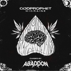 Oddprophet - Migraine (Cursed By Abaddon)