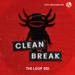 Axolot – Clean Break: The Loop 001 [Tech House / House / Mix]