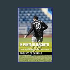 ebook read pdf ⚡ IN PUNTA DI TACCHETTI: Quel sogno che comincia da bambino... (Italian Edition) [P