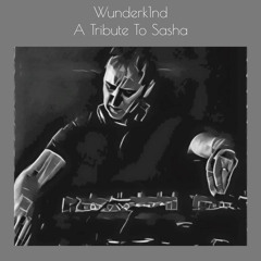 Wunderk1nd - A Tribute To Sasha Pt.1 (Pt.2 in description)