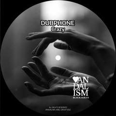 Premiere: Dubphone - Crazy (Double Dubbed Version)