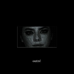 Outré [Vol. 1]