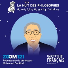 Zoom 121 Avec Mohamed Doukkali - La Nuit des philosophe