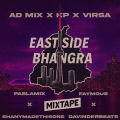 EASTSIDE BHANGRA 25' (Ft. AD Mix, DavinderBeats, Faymous, PablaMix, ShanyMadeThisOne, Virsa)