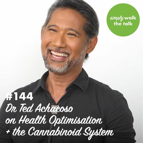 Episode 144 - Dr. Ted Achacoso on Health Optimization and the Cannabinoid System