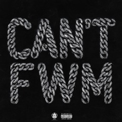 CAN'T FWM (prod. M.Smash)