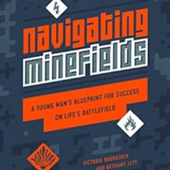 Access KINDLE 📁 Navigating Minefields: A Young Man's Blueprint for Success on Life's