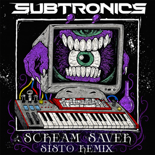SUBTRONICS - SCREAM SAVER (SISTO REMIX) (FREE DOWNLOAD)