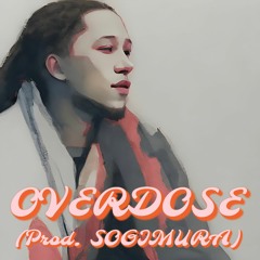 OVERDOSE (PROD. SOGIMURA)