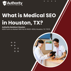 What Is Medical SEO in Houston TX