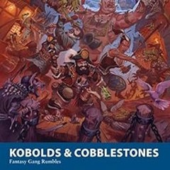 Access PDF EBOOK EPUB KINDLE Kobolds & Cobblestones: Fantasy Gang Rumbles (Osprey Wargames) by Rober